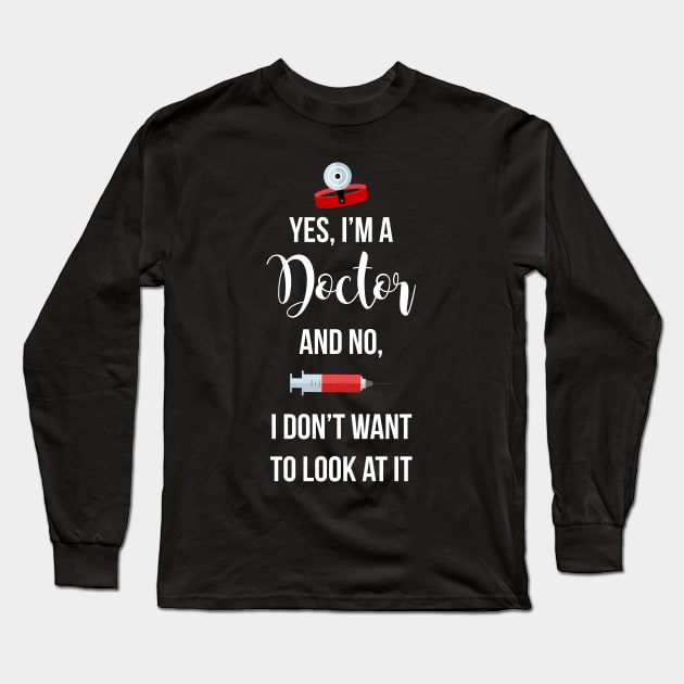 Yes I'm a Doctor Long Sleeve T-Shirt by midwifesmarket